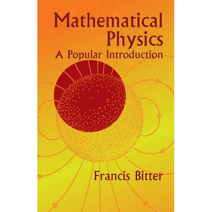 Mathematical Physics: A Popular Introduction - Paperback