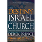 The Destiny of Israel and the Church: Understanding the Middle East Through Biblical Prophecy - Paperback