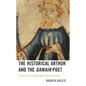 The Historical Arthur and the Gawain Poet: Studies on Arthurian and Other Traditions - Hardcover