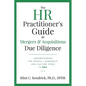The HR Practitioner's Guide to Mergers & Acquisitions Due Diligence: Understanding the People, Leadership, and Culture Risks in M&A - Paperback