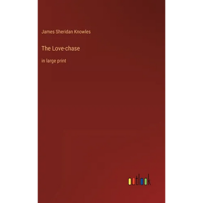 The Love-chase: in large print - Hardcover