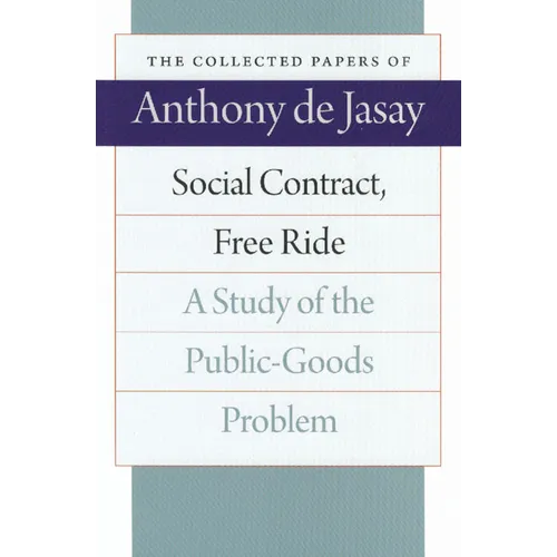 Social Contract, Free Ride: A Study of the Public-Goods Problem - Paperback