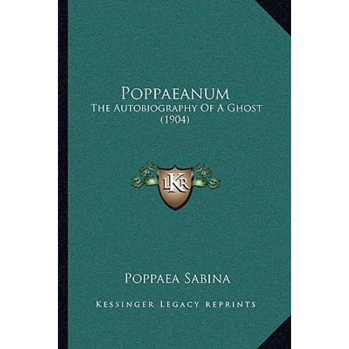 Poppaeanum: The Autobiography Of A Ghost (1904) - Paperback
