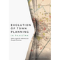 Evolution of Town Planning in Pakistan: With a Specific Reference to Punjab Province - Hardcover