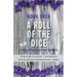 A Roll of the Dice: a story of loss, love and genetics - Paperback