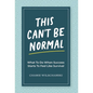 This Can't Be Normal - Hardcover