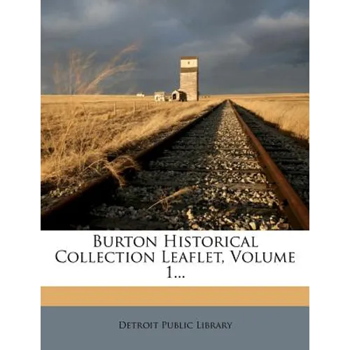 Burton Historical Collection Leaflet, Volume 1... - Paperback