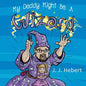 My Daddy Might Be A Wizard - Paperback