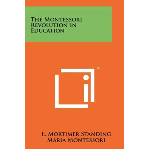 The Montessori Revolution In Education - Paperback