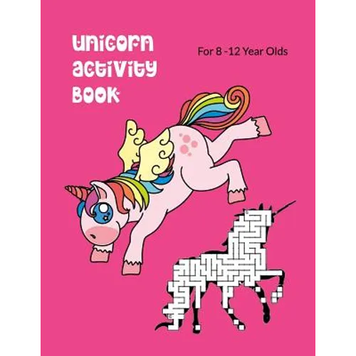 Unicorn Activity Book For 8-12 Year Olds: Kids' Workbook for Fun and Creative Learning with Cryptograms, Variety of Word Puzzles, Mazes, Story Prompts - Paperback