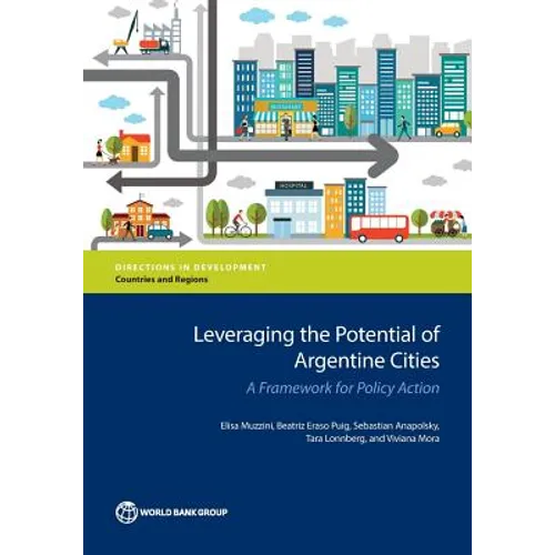 Leveraging the Potential of Argentine Cities: A Framework for Policy Action - Paperback