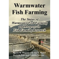 Warmwater Fish Farming: The Status of Warmwater Fish Farming and Progress in Fish Farming Research - Paperback