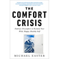 The Comfort Crisis: Embrace Discomfort to Reclaim Your Wild, Happy, Healthy Self - Hardcover