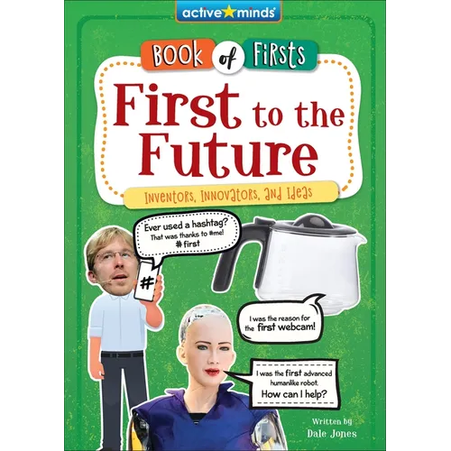 First to the Future: Inventors, Innovators, and Ideas - Library Binding