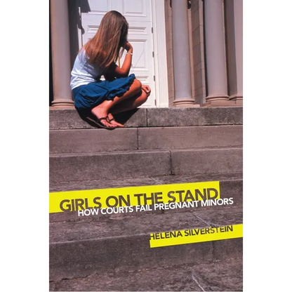 Girls on the Stand: How Courts Fail Pregnant Minors - Hardcover