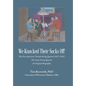We Knocked Their Socks Off: The First American-Trained String Quartet (1927-1981) The Curtis String Quartet An Original Biography - Hardcover