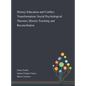 History Education and Conflict Transformation: Social Psychological Theories, History Teaching and Reconciliation - Hardcover