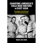 Charting America's Cold War Waters in East Asia: Sovereignty, Local Interests, and International Security - Hardcover