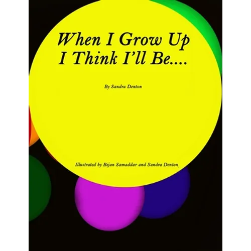 When I Grow Up I Think I'll Be..... - Paperback