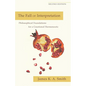 The Fall of Interpretation: Philosophical Foundations for a Creational Hermeneutic - Paperback
