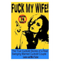 Fuck My Wife!: The True Cuckold Stories of a Real Swinging Married Cuckold Couple - Paperback