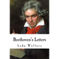 Beethoven's Letters: Complete Volume I and II (1790-1826) - Paperback