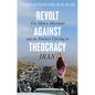 Revolt Against Theocracy: The Mahsa Movement and the Feminist Uprising in Iran - Hardcover