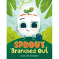 Sprout Branches Out - Hardcover