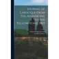 Journal of Larocque From the Assiniboine to the Yellowstone, 1805 - Hardcover