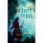 A Time to Die: Volume 1 - Paperback