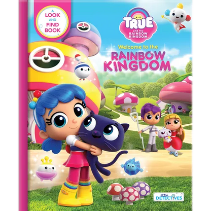 True and the Rainbow Kingdom: Welcome to the Rainbow Kingdom: A Search and Find Book - Board Book