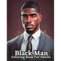 Adult Coloring Book Featuring Portraits of Diverse Black Men: Celebrating Black Men Through Art - Paperback