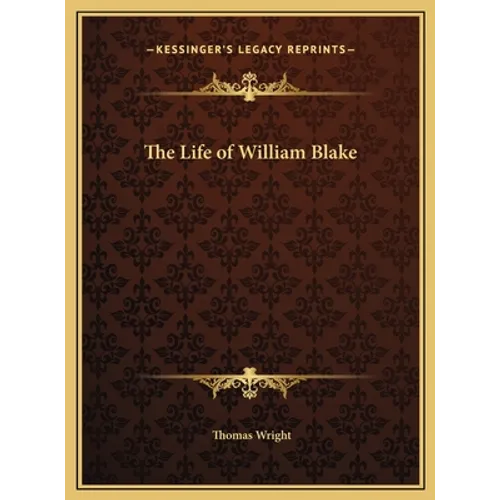 The Life of William Blake - Hardcover