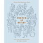 French at Heart: Recipes That Bring France Home - Hardcover