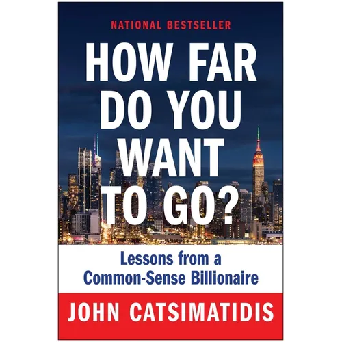How Far Do You Want to Go?: Lessons from a Common-Sense Billionaire - Hardcover
