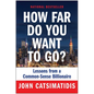 How Far Do You Want to Go?: Lessons from a Common-Sense Billionaire - Hardcover