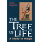 The Tree of Life: A Study in Magic - Paperback