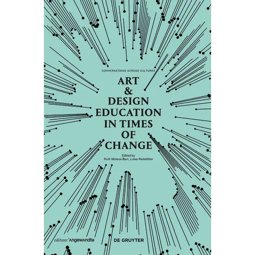 Art & Design Education in Times of Change: Conversations Across Cultures - Paperback