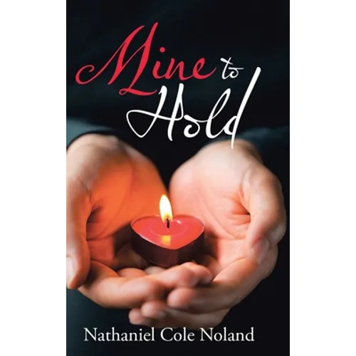 Mine to Hold - Hardcover