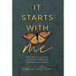 It Starts with Me: One Mom's Journey to End the Pattern of Generational Trauma - Hardcover