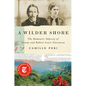 A Wilder Shore: The Romantic Odyssey of Fanny and Robert Louis Stevenson - Hardcover