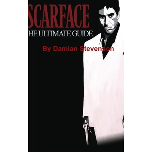 Scarface: The Ultimate Guide - Hardcover
