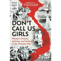 Don't Call Us Girls: Women's Activism, Protest and Actions in the Vietnam War - Hardcover
