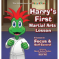Harry's First Martial Arts Lesson: A Children's Book on Self-Discipline, Respect, Concentration/Focus and Setting Goals. - Hardcover