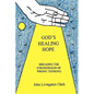 God's Healing Hope: Breaking the Strongholds of Wrong Thinking - Paperback