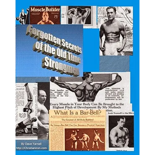 Forgotten Secrets Of The Old Time Strongmen - Paperback