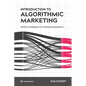 Introduction to Algorithmic Marketing: Artificial Intelligence for Marketing Operations - Paperback