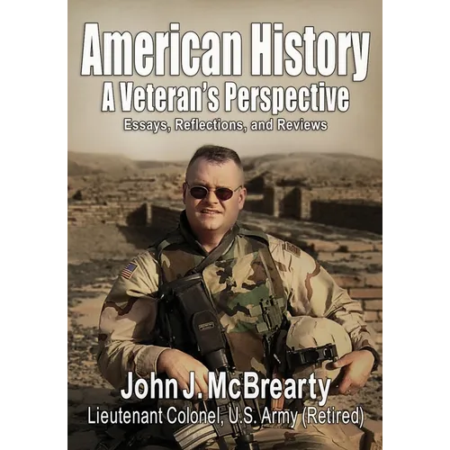 American History a Veteran's Perspective: Essays, Reflections, and Reviews - Paperback