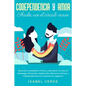 Codependencia y amor: Aprende a establecer límites y descubre normas de desapego. Aprende a alejarte de relaciones tóxicas y codependientes - Paperback
