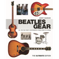 Beatles Gear: All the Fab Four's Instruments from Stage to Studio - Hardcover